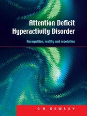 Attention Deficit Hyperactivity Disorder: Recognition, Reality and Resolution book cover