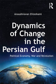 Dynamics of Change in the Persian Gulf: Political Economy, War and Revolution book cover