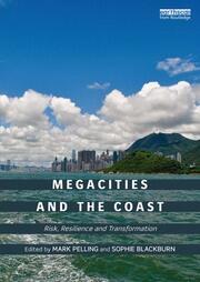 Megacities and the Coast: Risk, Resilience and Transformation book cover