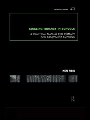 Tackling Truancy in Schools: A Practical Manual for Primary and Secondary Schools book cover