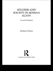 Soldier and Society in Roman Egypt: A Social History book cover