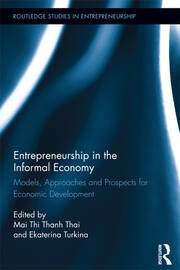 Entrepreneurship in the Informal Economy: Models, Approaches and Prospects for Economic Development book cover