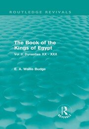 The Book of the Kings of Egypt (Routledge Revivals): Vol II: Dynasties XX - XXX book cover