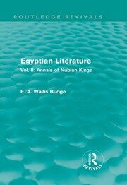 Egyptian Literature (Routledge Revivals): Vol. II: Annals of Nubian Kings book cover
