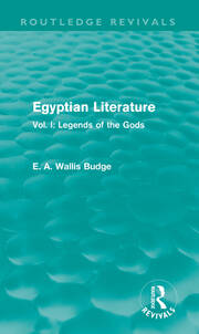 Egyptian Literature (Routledge Revivals): Vol. I: Legends of the Gods book cover
