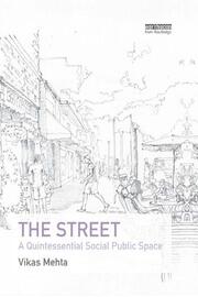 The Street: A Quintessential Social Public Space book cover