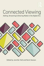 Connected Viewing: Selling, Streaming, & Sharing Media in the Digital Age book cover