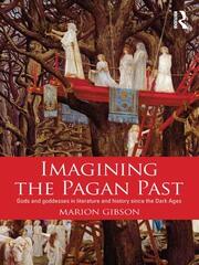 Imagining the Pagan Past: Gods and Goddesses in Literature and History since the Dark Ages book cover
