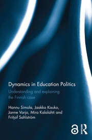 Dynamics in Education Politics: Understanding and explaining the Finnish case book cover