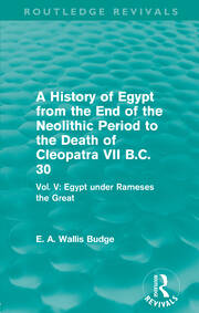 A History of Egypt from the End of the Neolithic Period to the Death of Cleopatra VII B.C. 30 (Routledge Revivals): Vol. V: Egypt under Rameses the Great book cover