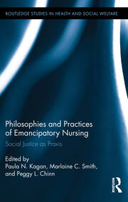 Philosophies and Practices of Emancipatory Nursing: Social Justice as Praxis book cover