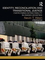 Identity, Reconciliation and Transitional Justice: Overcoming Intractability in Divided Societies book cover