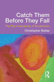 Catch Them Before They Fall: The Psychoanalysis of Breakdown book cover