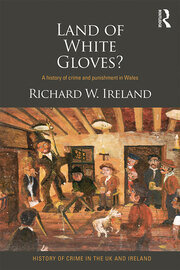 Land of White Gloves?: A history of crime and punishment in Wales book cover