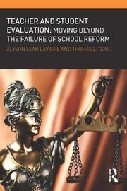Teacher and Student Evaluation: Moving Beyond the Failure of School Reform book cover