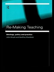 Re-Making Teaching: Ideology, Policy and Practice book cover