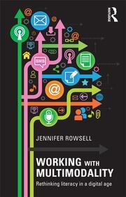 Working with Multimodality: Rethinking Literacy in a Digital Age book cover