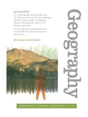 Geography: Teaching School Subjects 11-19 book cover