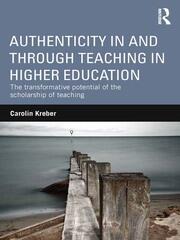 Authenticity in and through Teaching in Higher Education: The transformative potential of the scholarship of teaching book cover