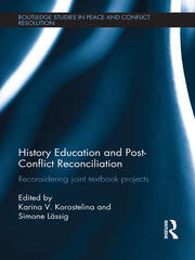 History Education and Post-Conflict Reconciliation: Reconsidering Joint Textbook Projects book cover