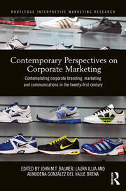 Contemporary Perspectives on Corporate Marketing: Contemplating Corporate Branding, Marketing and Communications in the 21st Century book cover