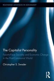 The Capitalist Personality: Face-to-Face Sociality and Economic Change in the Post-Communist World book cover