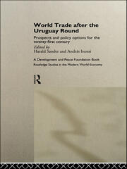 World Trade after the Uruguay Round: Prospects and Policy Options for the Twenty-First Century book cover