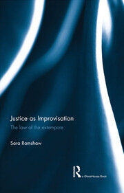 Justice as Improvisation: The Law of the Extempore book cover