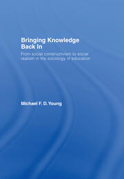 Bringing Knowledge Back In: From Social Constructivism to Social Realism in the Sociology of Education book cover