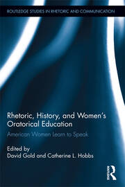 Rhetoric, History, and Women's Oratorical Education: American Women Learn to Speak book cover