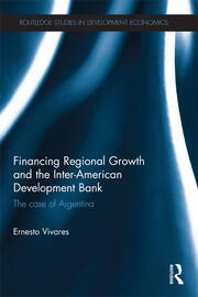 Financing Regional Growth and the Inter-American Development Bank: The Case of Argentina book cover
