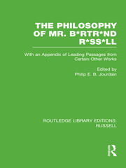 The Philosophy of Mr. B*rtr*nd R*ss*ll: With an Appendix of Leading Passages from Certain Other Works. A Skit. book cover