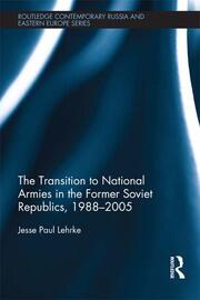 The Transition to National Armies in the Former Soviet Republics, 1988-2005 book cover