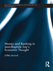 Money and Banking in Jean-Baptiste Say’s Economic Thought book cover
