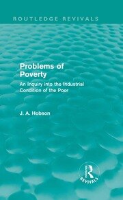 Problems of Poverty (Routledge Revivals): An Inquiry into the Industrial Condition of the Poor book cover