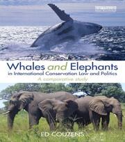 Whales and Elephants in International Conservation Law and Politics: A Comparative Study book cover