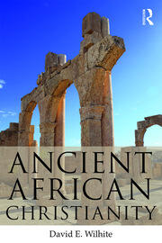 Ancient African Christianity: An Introduction to a Unique Context and Tradition book cover