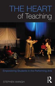 The Heart of Teaching: Empowering Students in the Performing Arts book cover