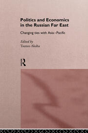 Politics and Economics in the Russian Far East: Changing Ties with Asia-Pacific book cover