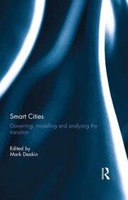 Smart Cities: Governing, Modelling and Analysing the Transition book cover