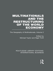 Multinationals and the Restructuring of the World Economy (RLE International Business): The Geography of the Multinationals Volume 2 book cover