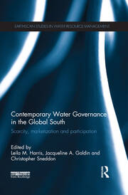 Contemporary Water Governance in the Global South: Scarcity, Marketization and Participation book cover