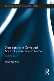 State-centric to Contested Social Governance in Korea: Shifting Power book cover