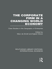 The Corporate Firm in a Changing World Economy (RLE International Business): Case Studies in the Geography of Enterprise book cover