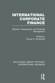 International Corporate Finance (RLE International Business): Markets, Transactions and Financial Management book cover
