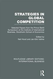 Strategies in Global Competition (RLE International Business): Selected Papers from the Prince Bertil Symposium at the Institute of International Business book cover