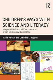 Children's Ways with Science and Literacy: Integrated Multimodal Enactments in Urban Elementary Classrooms book cover