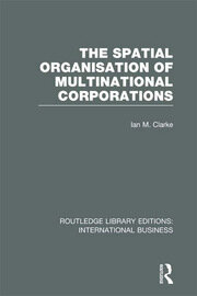 The Spatial Organisation of Multinational Corporations (RLE International Business) book cover
