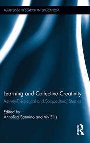 Learning and Collective Creativity: Activity-Theoretical and Sociocultural Studies book cover