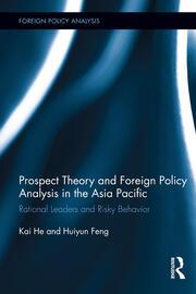Prospect Theory and Foreign Policy Analysis in the Asia Pacific: Rational Leaders and Risky Behavior book cover